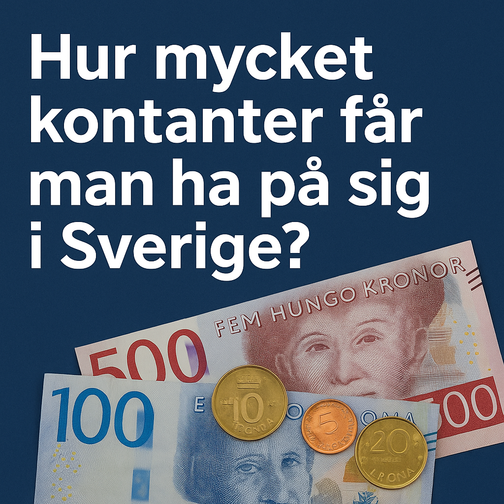 hur mycket kontanter får man ha på sig i sverige
